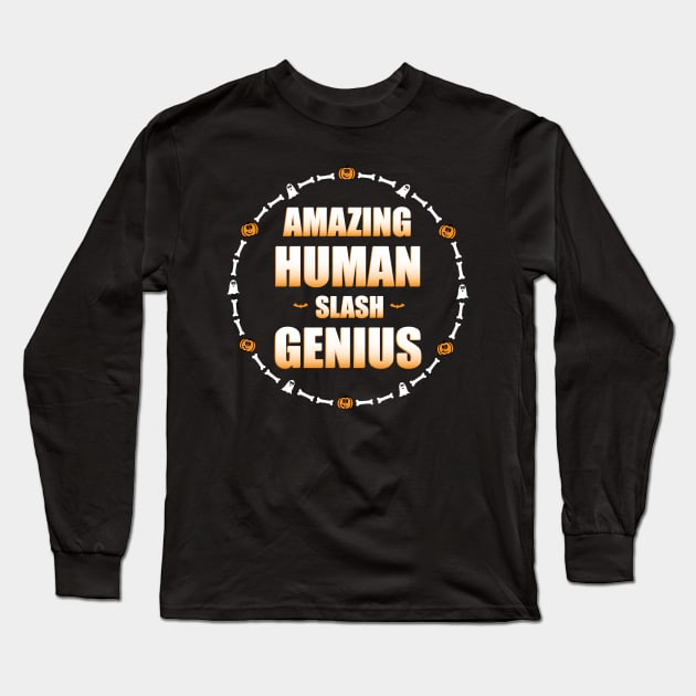 Amazing Human/Genius Long Sleeve T-Shirt by KimbasCreativeOutlet